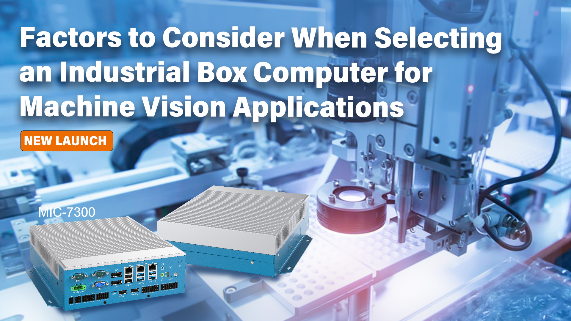 Factors to Consider When Seletcting an Industrial Box Computer for Machine Vision Applications